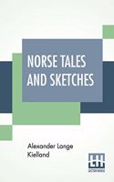 Norse Tales And Sketches