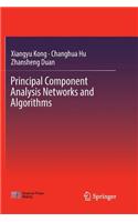 Principal Component Analysis Networks and Algorithms