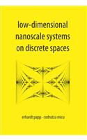 Low-Dimensional Nanoscale Systems on Discrete Spaces