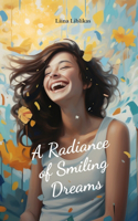 A Radiance of Smiling Dreams
