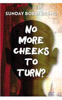 No More Cheeks to Turn?