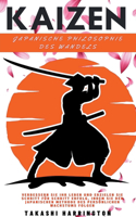 Kaizen - Japanische Philosophie des Wandels - Verbessern Sie Ihr Leben und erzielen Sie Schritt fur Schritt Erfolg, indem Sie der Japanischen Methode des Persoenlichen Wachstums Folgen