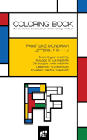 Coloring Book - Alphabet Mondrian Style: Letters: F G H I J