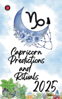 Capricorn Predictions and Rituals 2025