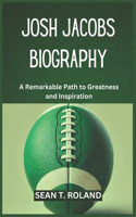 Josh Jacobs Biography: A Remarkable Path to Greatness and Inspiration