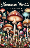 Mushroom Worlds Coloring Book