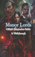 Manor Lords Official Companion Guide & Walkthrough