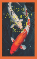 Haiku Anyone? Poetry Book