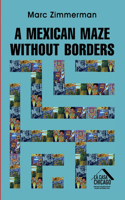 Mexican Maze Without Borders