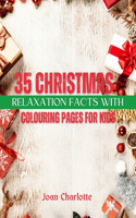 35 Christmas Relaxation Facts with Colouring Pages For Kids