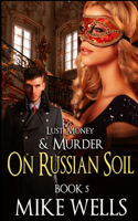 Russian Trilogy, Book 2 (Lust, Money & Murder #5)