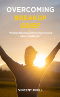 Overcoming Breakup Grief