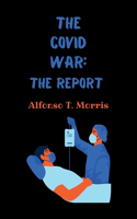 Covid War: The Report