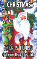 Christmas Color By Number Coloring Book For Kids: christmas color by numbers for kids ages 4-8, Christmas Coloring Activity Book for Kids