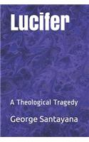 Lucifer: A Theological Tragedy