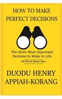 How to Make Perfect Decisions