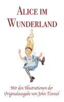 Alice im Wunderland: Mit den Illustrationen der Originalausgabe von John Tenniel