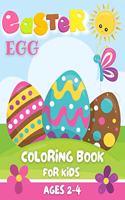 Easter Egg Coloring Book for Kids Ages 2-4: Easter Coloring Book With Large Print Featuring Easter Eggs. 25 Cute and Funny Images for our Kids(3 Easter Activity Book for Kids)