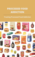 Processed Food Addiction