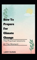 How to Prepare for Climate Change