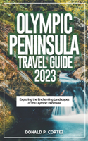 Olympic Peninsula Travel Guide 2023