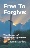 Free To Forgive