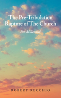 The Pre-Tribulation Rapture of The Church