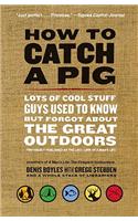 How to Catch a Pig