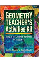 Geometry Teacher's Activities Kit: Ready-To-Use Lessons and Worksheets for Grades 6-12