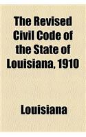 The Revised Civil Code of the State of Louisiana, 1910