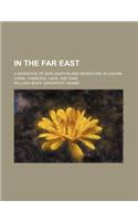 In the Far East; A Narrative of Exploration and Adventure in Cochin-China, Cambodia, Laos, and Siam