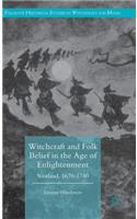 Witchcraft and Folk Belief in the Age of Enlightenment