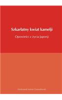 Szkarlatny kwiat kamelji opowieści z życia Japonji