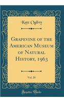 Grapevine of the American Museum of Natural History, 1963, Vol. 20 (Classic Reprint)