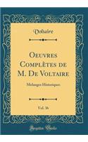 Oeuvres Complètes de M. De Voltaire, Vol. 36: Melanges Historiques (Classic Reprint)