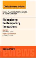 Rhinoplasty: Contemporary Innovations, An Issue of Facial Plastic Surgery Clinics of North America