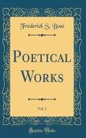 Poetical Works, Vol. 1 (Classic Reprint)