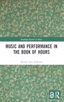 Music and Performance in the Book of Hours