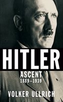 Hitler: Ascent, 1889-1939: Ascent 1889-1939