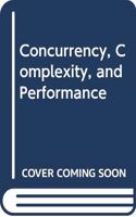 Concurrency, Complexity and Peformance