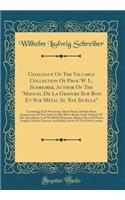 Catalogue of the Valuable Collection of Prof. W. L. Schreiber, Author of the 