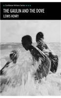The Gaulin and the Dove (Caribbean Writers Series)