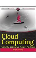 Cloud Computing with the Windows Azure Platform: (English)