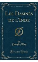 Les Damnés de l'Inde (Classic Reprint)