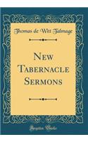 New Tabernacle Sermons (Classic Reprint)