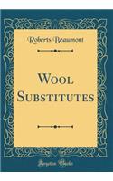 Wool Substitutes (Classic Reprint)