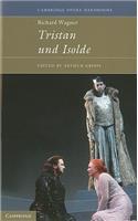 Richard Wagner: Tristan und Isolde: Tristan und Isolde(Cambridge Opera Handbooks)