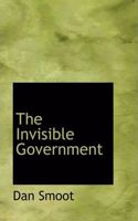 Invisible Government: (English)
