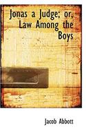 Jonas a Judge; Or, Law Among the Boys