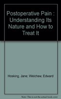 Postoperative Pain: Understanding Its Nature and How to Treat it